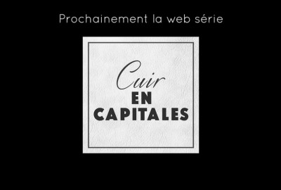 la_web_serie_de_la_filiere_cuir_cuir_en_capitales._teaser